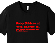 Load image into Gallery viewer, Hoop Dif·fer·ent (100% proceeds donated to Youth Sports)